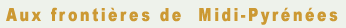 Aquitaine, Auvergne, Languedoc-Roussillon, Limousin, Toulouse